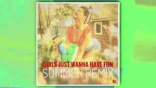 Girls Just Wanna Have Fun (Summer Mix) - Daria Zu (feat. JustM)