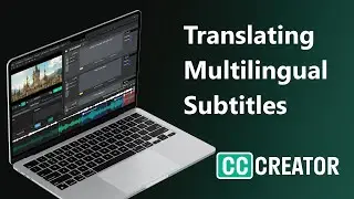 How to Create Multilingual Subtitles in Closed Caption Creator (Subtitle Machine Translation)