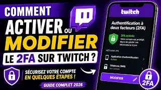 Comment activer ou modifier le 2FA sur Twitch ? | Guide complet