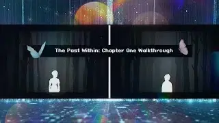 The Past Within: Chapter One Walkthrough Butterfly (No Talking)