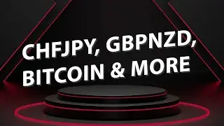 CHFJPY, GBPNZD, Bitcoin & more  - FOREX WEEKLY WEBINAR