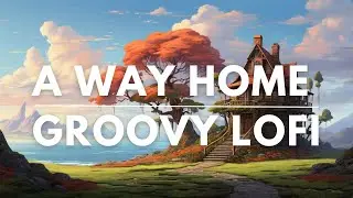 Groove Haven: Lofi Beats for a Funky Vibe | Groovy Melodies | A Way Home by Simon Falwar