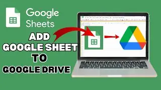 How to Add a Google Sheet to Google Drive 2025?
