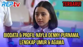 TERBARU! BIODATA & PROFIL NAYLA DENNY PURNAMA, LENGKAP UMUR & AGAMA