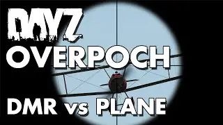 DayZ Overpoch: DMR (M21) Sniper vs Armed Plane