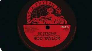 Rod Taylor / Napoli Rockers Syndicate - Be Strong (7" Bag-A-Rhythm)