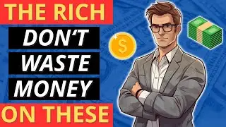 12 Things the Rich Don’t Waste Their Money on | Saving Money