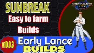 MH Sunbreak - Early Game Lance Builds