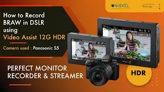 How to Record Blackmagic Raw with DSLR using Video Assist 12G HDR | Panasonic S5