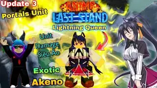 Anime Last Stand Test Portals Unit Lightning Queen Unit Exotic Gây Damage Siêu Ảo - Roblox