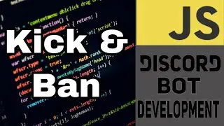 KICK & BAN COMMAND (sorta) | Creating A Discord Bot Tutorial | Ep 5