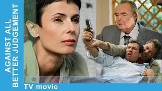 Against All Better Judgement. Russian Movie. Melodrama. English Subtitles. StarMediaEN