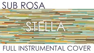 Sub Rosa - Stella (FULL INSTRUMENTAL COVER)