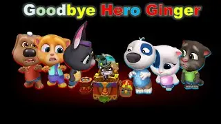 Goodbye Hero Ginger~🏳‍🌈🌈My Talking Tom Friends