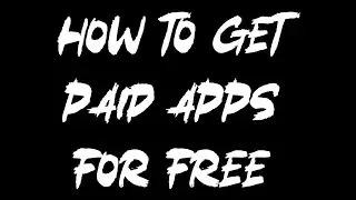 HOW TO INSTALL PAID APPS FOR FREE!
