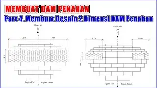 Part 4. Cara Mudah Mendesain 2 Dimensi DAM Penahan Tampak Atas