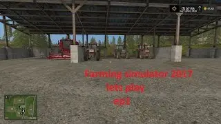 farming simulator 2017 letsplay ep 1