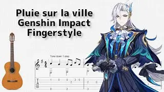 🎶 [Genshin Impact] Pluie sur la ville [Fingerstyle Guitar TAB] 🎸