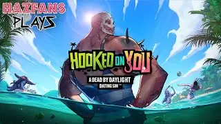 HAZFANS PLAYS | HOOKED ON YOU - A DEAD BY DAYLIGHT DATING SIM!!!