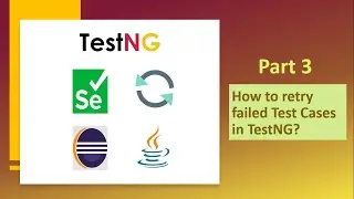 How to rerun failed Test Cases in TestNG - Part 3?