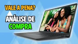 Notebook Dell Inspiron 15 3000 i15-a0505-MM10P - é bom Vale a Pena - Análise de Compra
