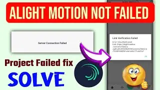 how to solve alight motion link verification failed problem | alight motion link verification failed