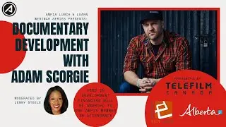 AMPIA Lunch & Learn - Documentary Development with Adam Scorgie