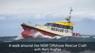 A walk around the NSRI Offshore Rescue Craft, Rescue 17, with Mark Hughes