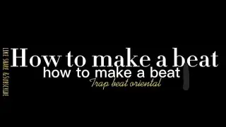 How to make a beat Trap oriental (Prod by :me )