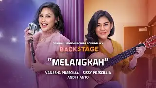 Sissy P, Vanesha Prescilla & Andi Rianto - Melangkah 'OST Backstage