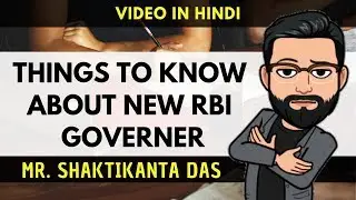 Things to know about New RBI Governor - Mr. Shaktikanta Das