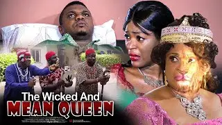 The Wicked And Mean Queen - Nigerian Movie
