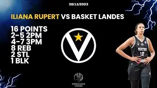 EUROLEAGUE D6 - ILIANA RUPERT 16 POINTS HIGHLIGHTS V BASKET LANDES