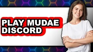 How to Play MudaE Discord (UPDATED)