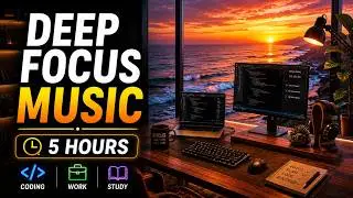 5 HOURS of Focus Music 🎧 | Coding, Studying & Deep Work