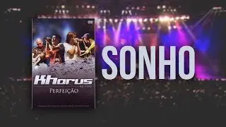 Khorus - Sonho (Dvd Perfeição)