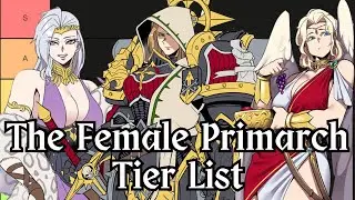 The Female Primarch Tier List  [Warhammer 40k]