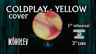 Körolev - Yellow [Coldplay Cover] Rehearsal