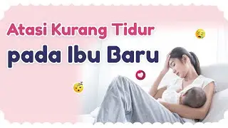 Mengatasi Kurang Tidur pada Ibu Baru