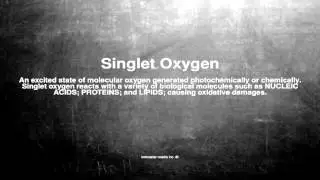 Medical vocabulary: What does Singlet Oxygen mean