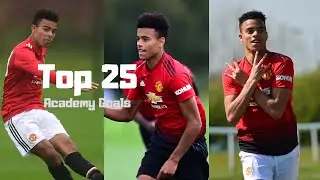 Mason Greenwood - Top 25 Academy Goals