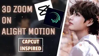 3D ZOOM EFFECT ON ALIGHT MOTION | CAPCUT INSPIRED