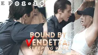 Bound By Vendetta: Sleeping With the Enemy EP1-10 [Full Part 1] 
