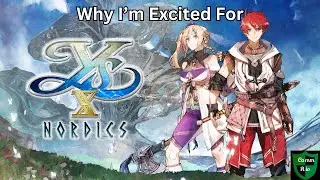 Why I'm Excited For Ys X Nordics