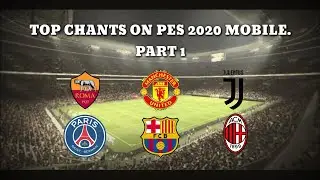 Top Chant on PES 2020 Mobile Part 1.