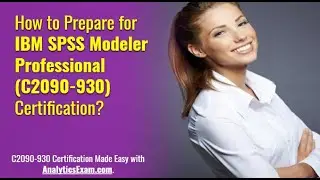 Enhance Your Preparation for IBM SPSS Modeler Professional (C2090-930) Certification Exam