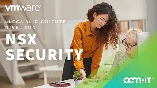 VMware NSX, conecte y proteja el entorno multinube con facilidad