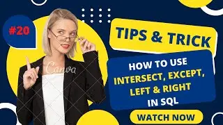 #20 How to Use Intersect,Except,Left,Right and Substring in SQL Query