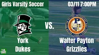 York Dukes vs. Walter Payton Grizzlies | Girls Varsity Soccer | Home Opener