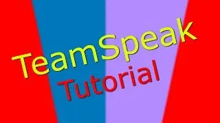 TeamSpeak 3 Tutorial